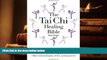 PDF [FREE] DOWNLOAD  The Tai Chi Healing Bible: Improve Your Energy, Coordination and