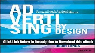 [Read Book] Advertising by Design: Generating and Designing Creative Ideas Across Media Mobi