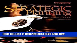 [DOWNLOAD] Fire Department Strategic Planning: Creating Future Excellence Book Online