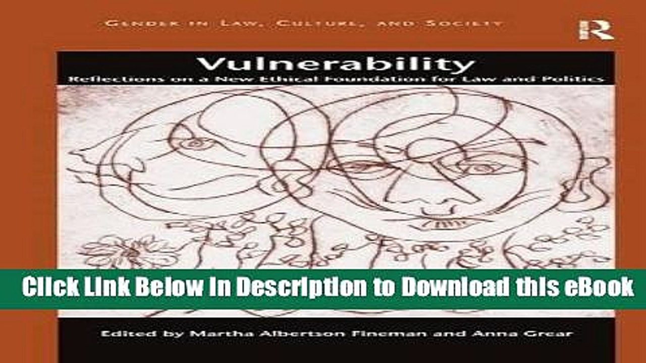 [Read Book] Vulnerability: Reflections on a New Ethical Foundation for Law and Politics (Gender in
