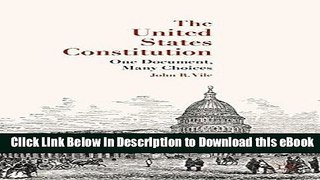 [Read Book] The United States Constitution: One Document, Many Choices Kindle