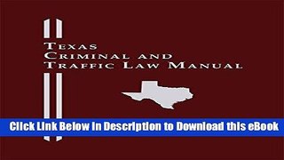 DOWNLOAD Texas Criminal and Traffic Law Manual, Softcover Edition (2013-2014) Kindle