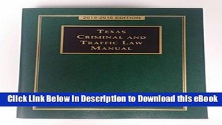 DOWNLOAD Texas Criminal and Traffic Law Manual 2015-2016 Online PDF