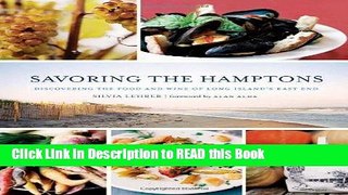 Read Book Savoring the Hamptons: Discovering the Food and Wine of Long Island s East End Full Online