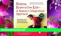 READ book Helping Hyperactive Kids ? A Sensory Integration Approach: Techniques and Tips for