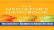[Read Book] The Mediator s Handbook: Revised   Expanded Fourth Edition Mobi
