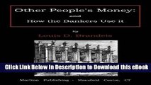 [Read Book] Other people s money: and how the bankers use it Kindle