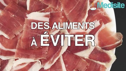 Top 3 des aliments à éviter