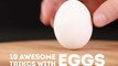 10 AWESOME TRICKS WITH EGGS!
