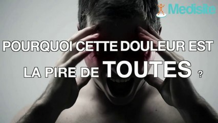 Pourquoi cette douleur est la pire d'entre toutes