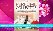 Audiobook  The Perfume Collector, The Ultimate Perfume Making Guide: Over 25 Homemade Perfume