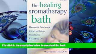 Audiobook  The Healing Aromatherapy Bath: Therapeutic Treatments Using Meditation,