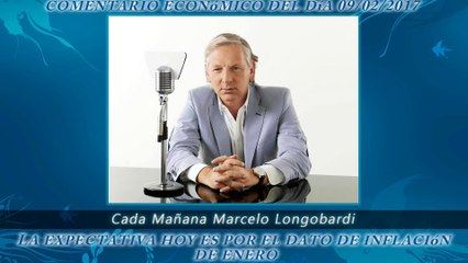 CADA MAÑANA MARCELO LONGOBARDI:Comentario Económico de Willy Kohan 09/02/2017 #CadaMañana