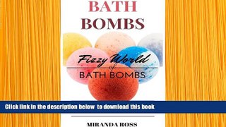 Download [PDF]  Bath Bombs: Fizzy World Of Bath Bombs, Amazing Recipes To Create Beautiful And