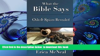 PDF  What the Bible Says: Oils and Spices Revealed Erica McNeal For Kindle