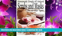 Audiobook  Scrubs and Masks: Make Healthy, Quick and Easy Recipes for Face and Body Exfoliating