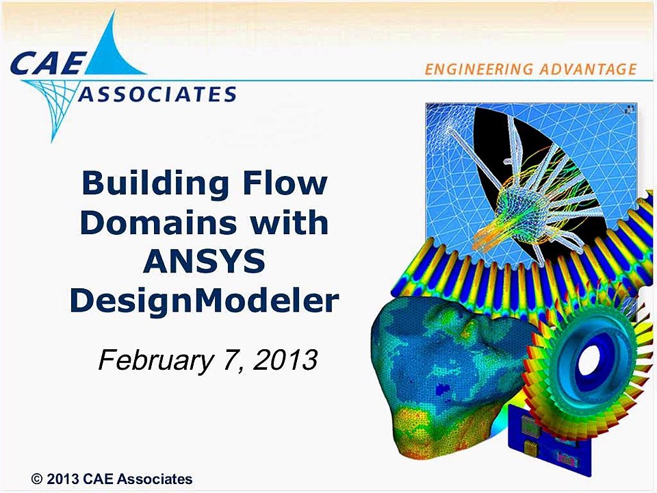 OLD VERSION_ Building Flow Domains with DesignModeler - ANSYS e-Learning from CAE Associates