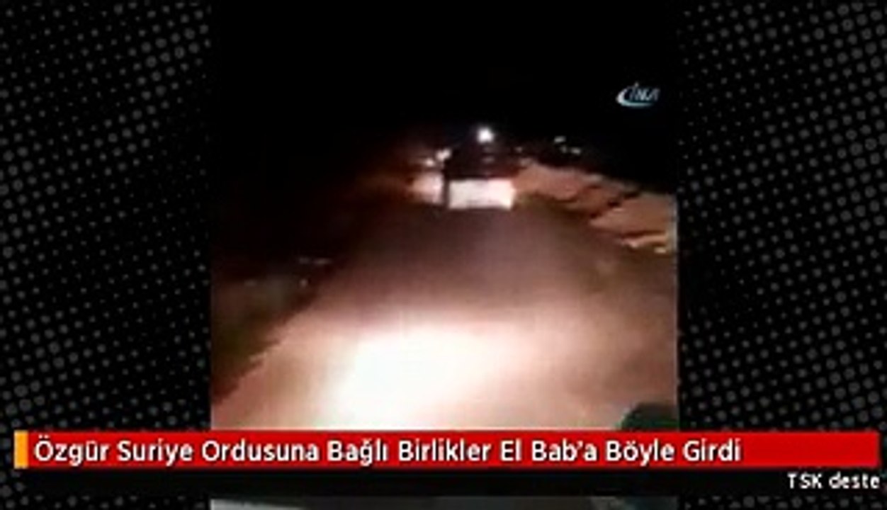 Özgür Suriye Ordusuna Bağlı Birlikler El Bab'a Böyle Girdi