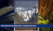 BEST PDF  Shadows on the Trail [DOWNLOAD] ONLINE