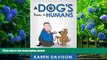 [Download]  A Dog s Guide to Humans (Fun Reads for Dog Lovers) (Volume 1) Karen Davison Trial Ebook