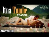 Itna Tumhe (Song Teaser) | Yaseer Desai & Shashaa Tirupati | Abbas-Mustan | 2017