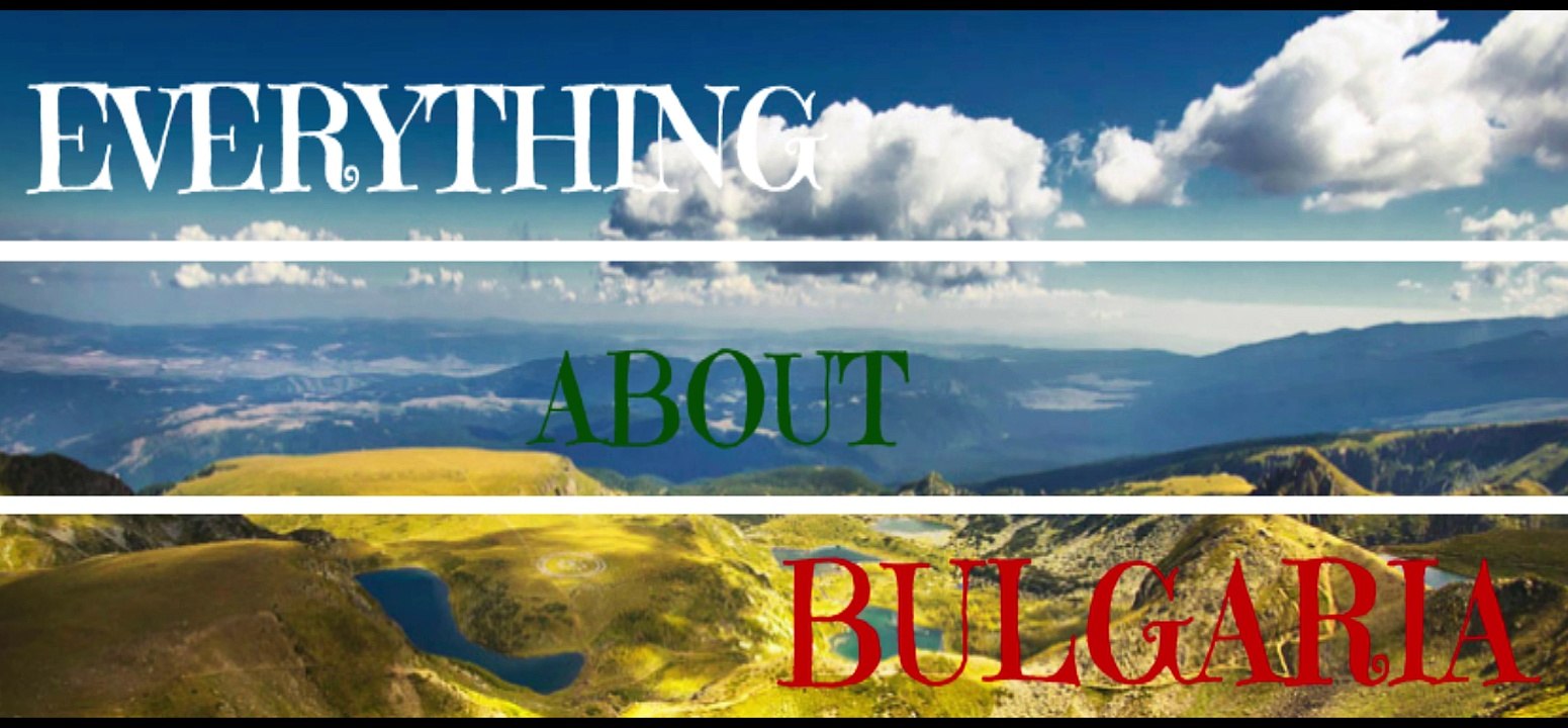 This is Bulgaria. Official  tourist video about Bulgaria