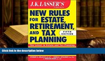 PDF [FREE] DOWNLOAD  JK Lasser s New Rules for Estate, Retirement, and Tax Planning [DOWNLOAD]