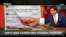 CHP'li Sera Kadıgil'den skandal tweetler 2