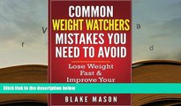 PDF [DOWNLOAD] Weight Watchers: Mistakes You Need To Avoid: with Step by Step Strategies for the
