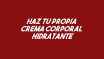 Haz tu propia crema corporal hidratante