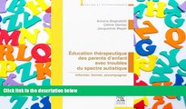 Best PDF  Education thérapeutique des parents d enfant avec troubles du spectre autistique: