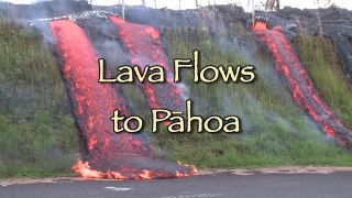 Lava flows in Pahoa - Eruption Update