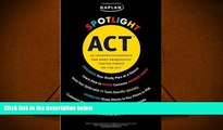 PDF [FREE] DOWNLOAD  Kaplan Spotlight ACT: 25 Lessons Illuminate the Most Frequently Tested Topics