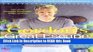 Read Book Gordon Ramsay s Great Escape: 100 Recipes Inspired by Asia Full Online