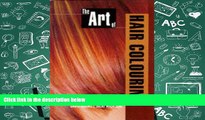 PDF [DOWNLOAD] The Art of Hair Colouring: Hairdressing And Beauty Industry Authority/Thomson