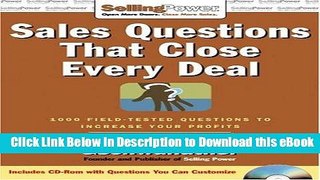 [Read Book] Sales Questions That Close Every Deal: 1,000 Field-Tested Questions to Increase Your
