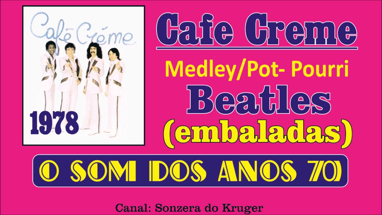 Cafe Creme - Medley/Pot-Pourri Embalos Beatles - (1978)