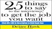 [DOWNLOAD] 25 Things to Say to the Interviewer, to Get the Job You Want + How to Get a Promotion