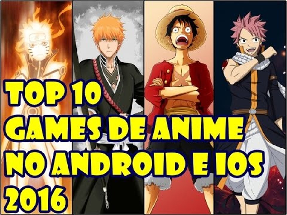 top 10 games de anime no android e ios 2016
