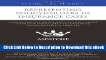 [Read Book] Representing Policyholders in Insurance Cases: Leading Lawyers on Educating Clients