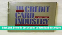 [Read Book] Credit Card Industry: A History (Twayne s Evolution of Modern Business Series) Kindle
