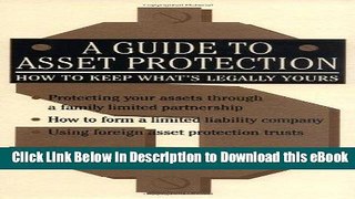 [Read Book] A Guide to Asset Protection: How to Keep What s Legally Yours Mobi