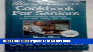 Read Book Margo Oliver s Cookbook for Seniors: Nutritious Recipes for One-Two-Or More