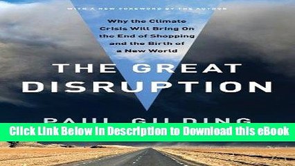 [Read Book] The Great Disruption: Why the Climate Crisis Will Bring On the End of Shopping and the