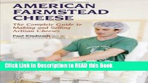 Read Book American Farmstead Cheese: The Complete Guide To Making and Selling Artisan Cheeses