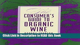Read Book The Consumer s Guide to Organic Wine Full Online