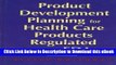 [Read Book] Product Development Planning for Health Care Products Regulated by the FDA Mobi