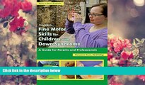 READ book Fine Motor Skills for Children with Down Syndrome: A Guide for Parents and Professionals