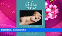 EBOOK ONLINE Gifts: Mothers Reflect on How Children with Down Syndrome Enrich Their Lives Kathryn