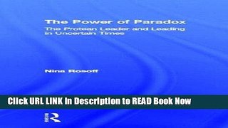 [Popular Books] The Power of Paradox: The Protean Leader and Leading in Uncertain Times FULL eBook